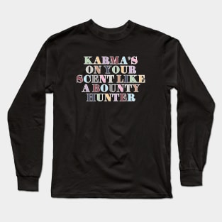 Karma's On Your Scent Long Sleeve T-Shirt